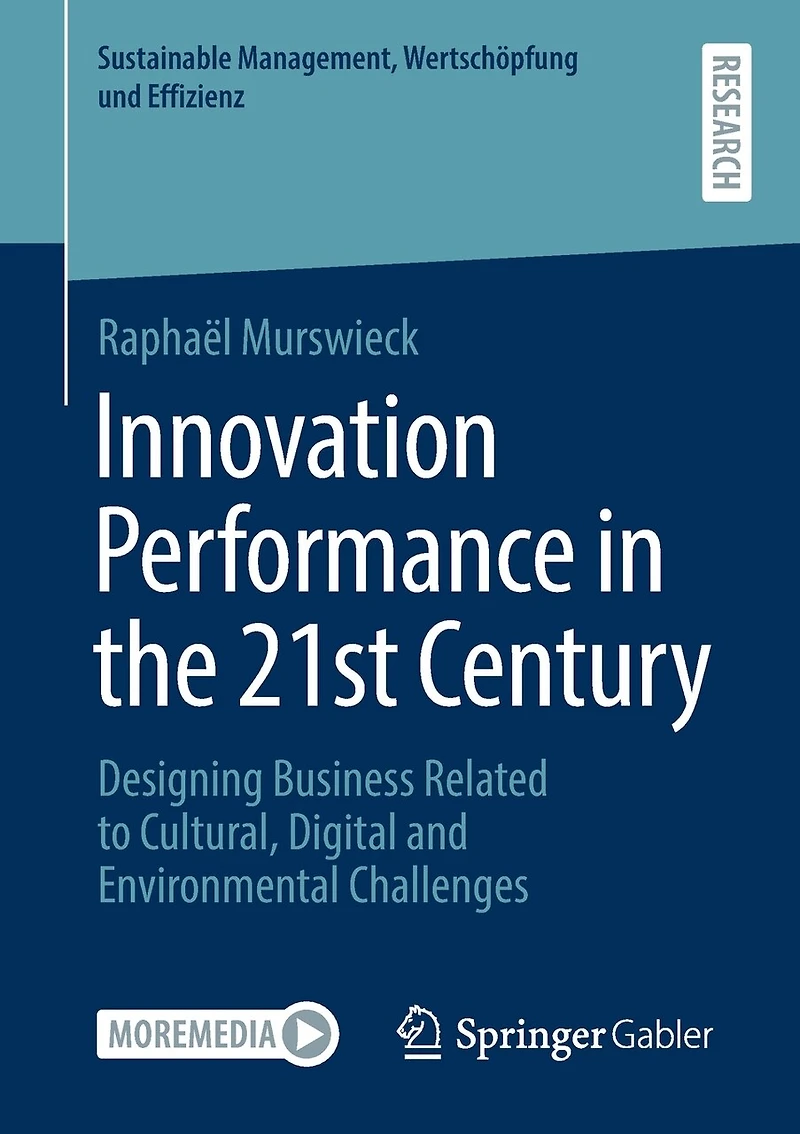Innovation Performance the 21st Century: Designing Business Related to Cultural, Digital and Environmental Challenges