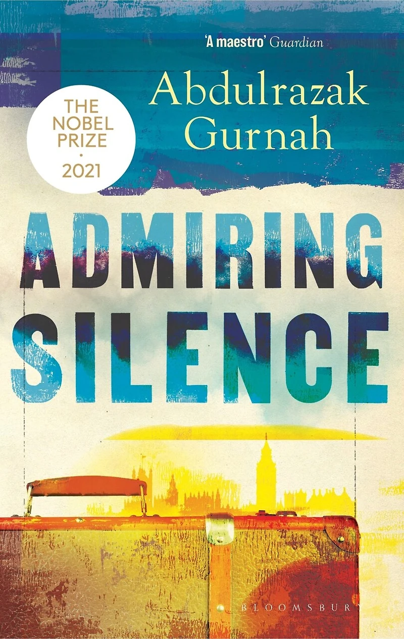 Admiring Silence: By The Winner Of Nobel Prize Literature 2021