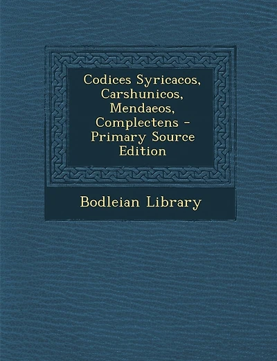 Codices Syricacos, Carshunicos, Mendaeos, Complectens
