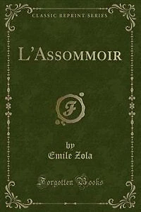 L'Assommoir (Classic Reprint)