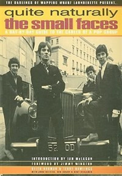 Quite Naturally the Small Faces: A Day by Day Guide to the Career of a Pop Group