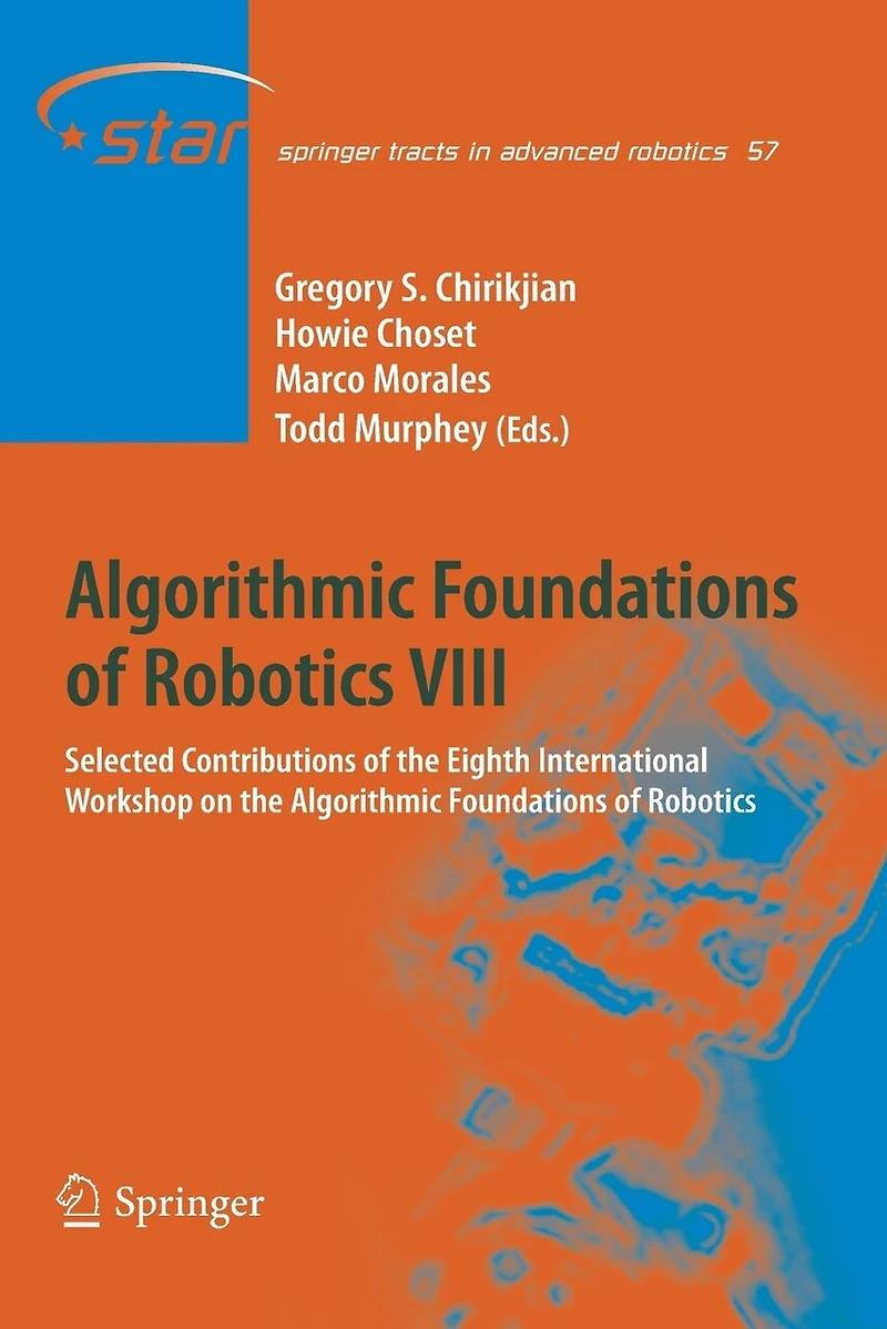 Algorithmic Foundations of Robotics VIII: Selected Contributions the Eighth International Workshop on
