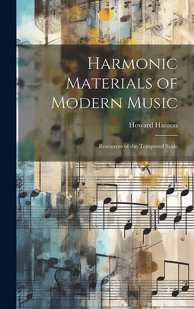 Harmonic Materials of Modern Music; Resources of the Tempered Scale