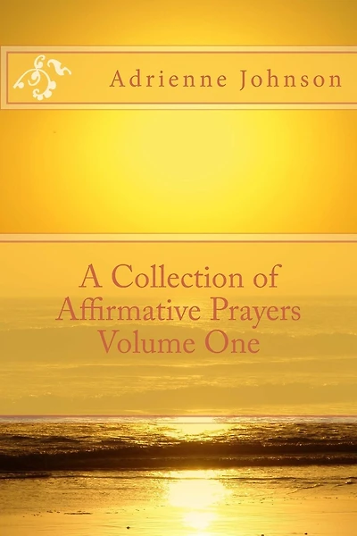 A Collection of Affirmative Prayers Volume One
