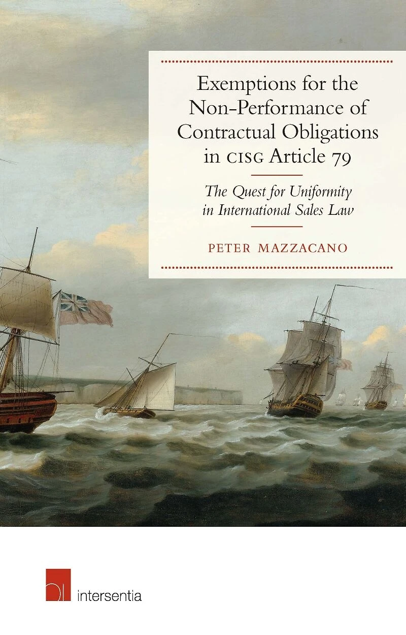 Exemptions for the Non-Performance of Contractual Obligations in CISG Article 79: The Quest for Uniformity in International Sales Law
