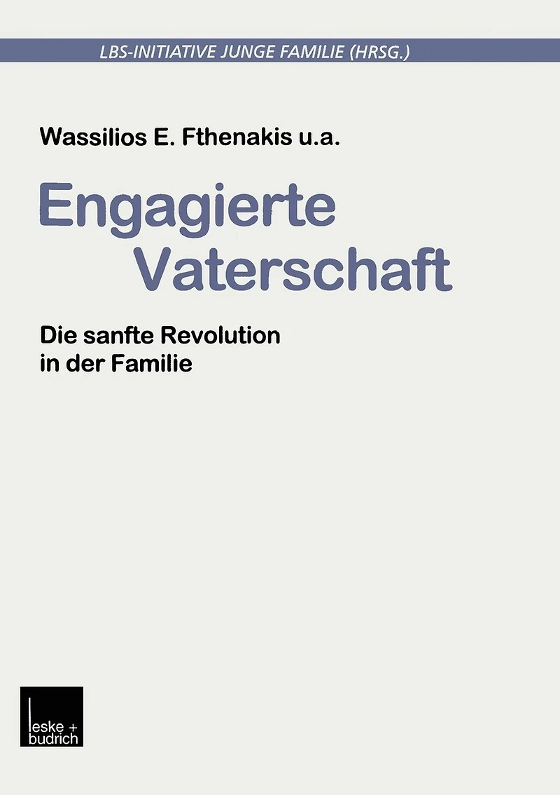 Engagierte Vaterschaft: Die sanfte Revolution in der Familie