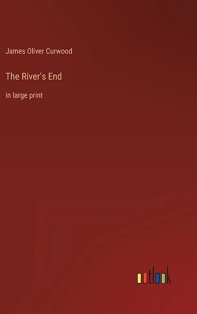 The River's End: in large print