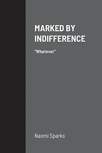 Marked by Indifference: Whatever