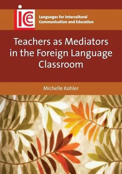 Teachers as Mediators the Foreign Language Classroom