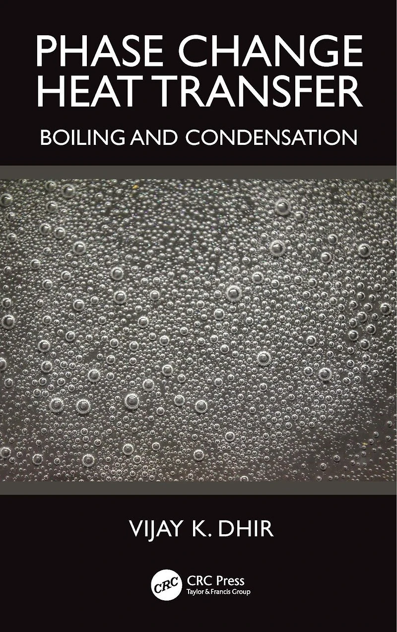 Phase Change Heat Transfer: Boiling and Condensation