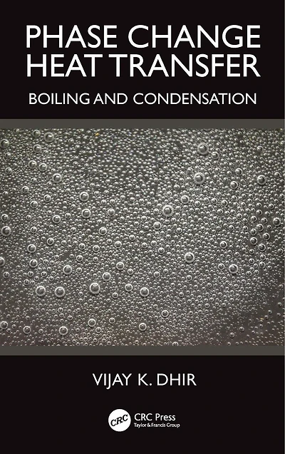 Phase Change Heat Transfer: Boiling and Condensation