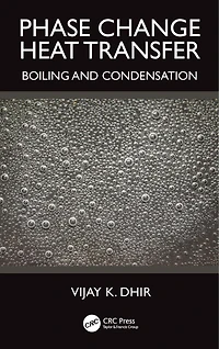 Phase Change Heat Transfer: Boiling and Condensation