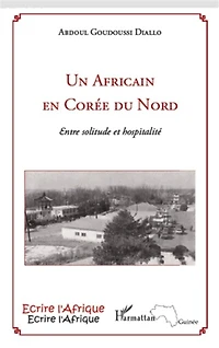 Un Africain en Corée du Nord: Entre solitude et hospitalité