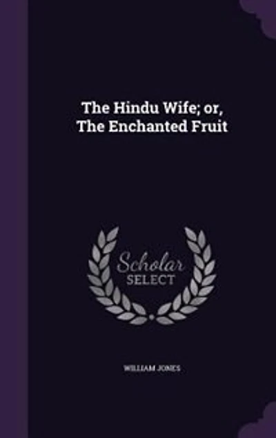 The Hindu Wife; or, The Enchanted Fruit