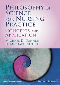 Philosophy of Science for Nursing Practice, Second Edition: Concepts and Application