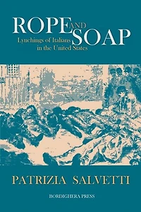 Rope and Soap: Lynchings of Italians in the United States