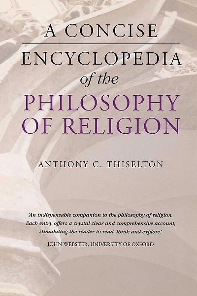A Concise Encyclopedia of the Philosophy of Religion