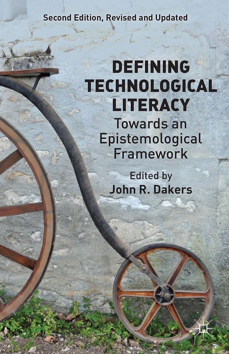 Defining Technological Literacy: Towards an Epistemological Framework