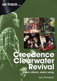 Creedence Clearwater Revival: every album song