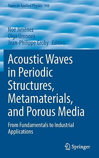 Acoustic Waves Periodic Structures, Metamaterials, And Porous Media: From Fundamentals To Industrial Applications
