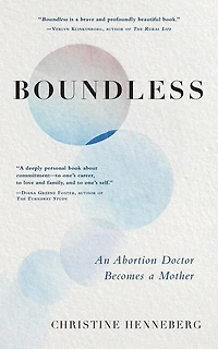 Boundless: An Abortion Doctor Becomes a Mother