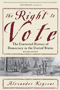the Right to Vote: Contested History of Democracy United States