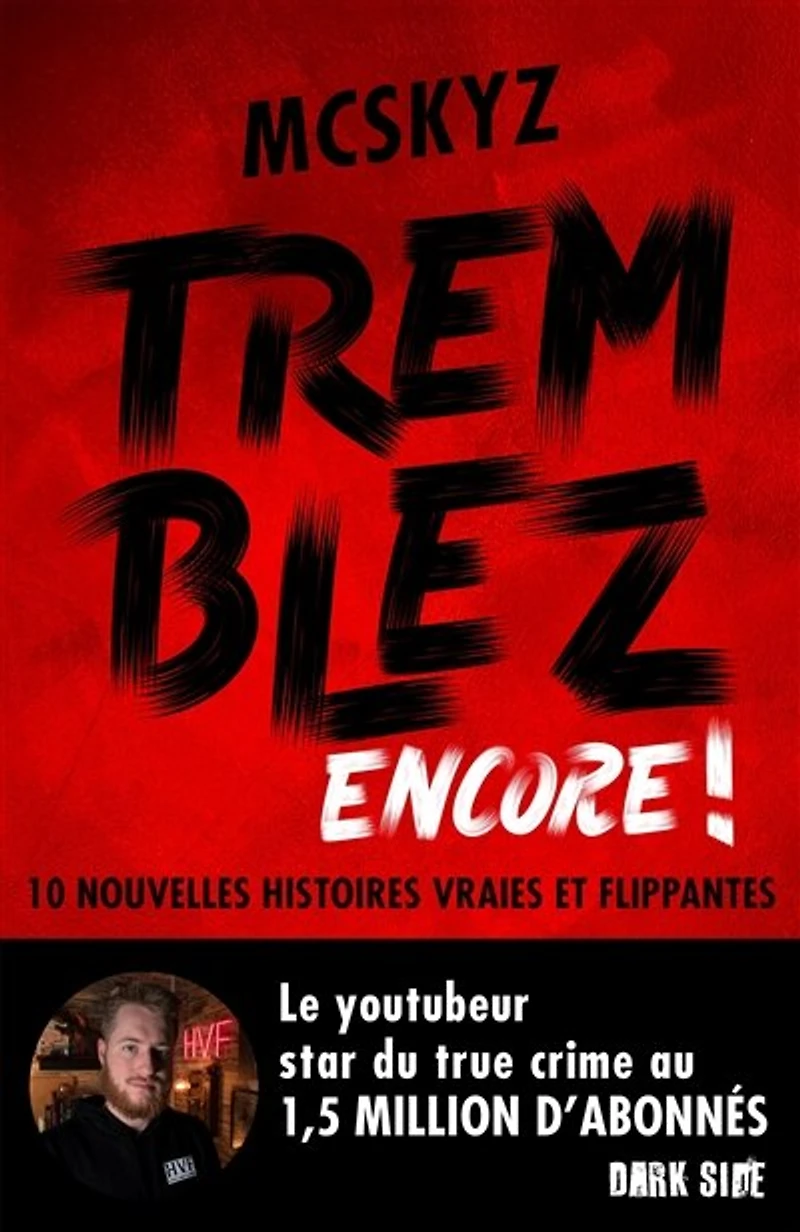 Tremblez encore !: 10 nouvelles histoires criminelles vraies et flippantes