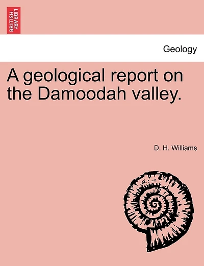 A Geological Report On The Damoodah Valley.
