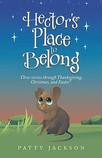 Hector's Place to Belong: Three Stories Through Thanksgiving, Christmas