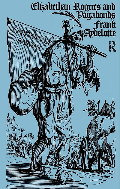 Elizabethan Rogues And Vagabonds