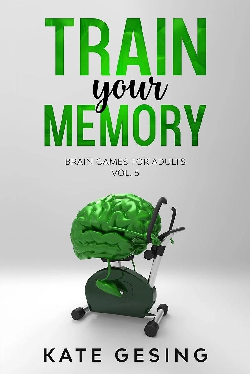 Train your Memory Vol. 5: Brain games for adults