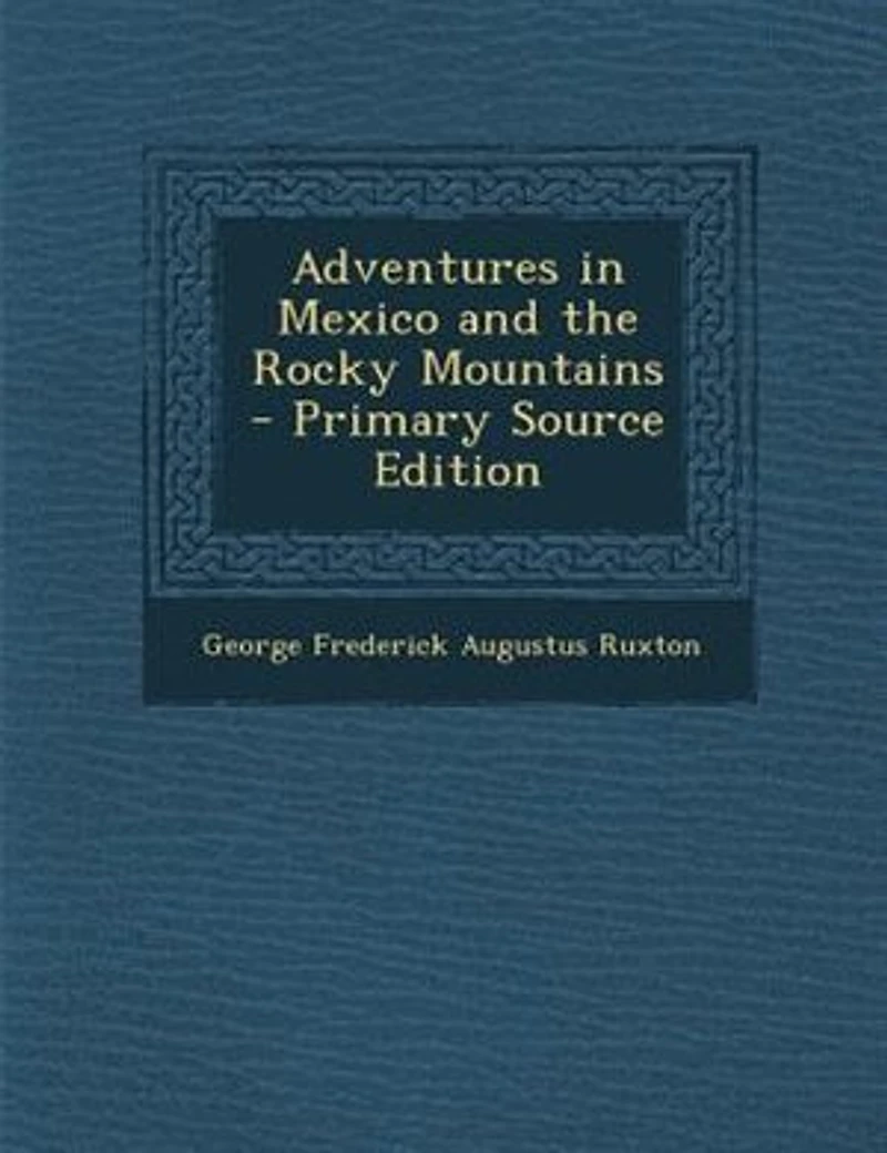 Adventures Mexico and the Rocky Mountains