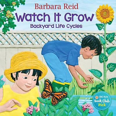 Watch It Grow: Backyard Life Cycles: Backyard Life Cycles