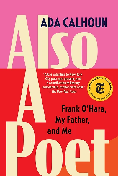 Also a Poet: Frank O'Hara, My Father, and Me