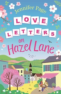 Love Letters on Hazel Lane: a cosy, uplifting, feel-good romance with board game twist to curl up