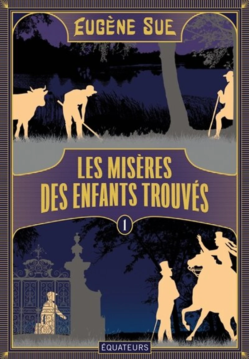 Les misères des enfants trouvés ou mémoires d'un valet de chambre, Vol. 1