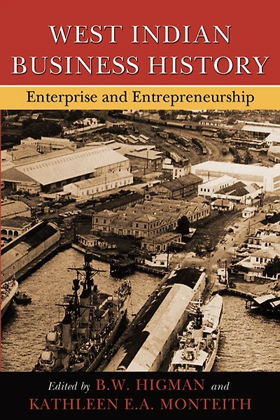 West Indian Business History: Enterprise And Entrepreneurship