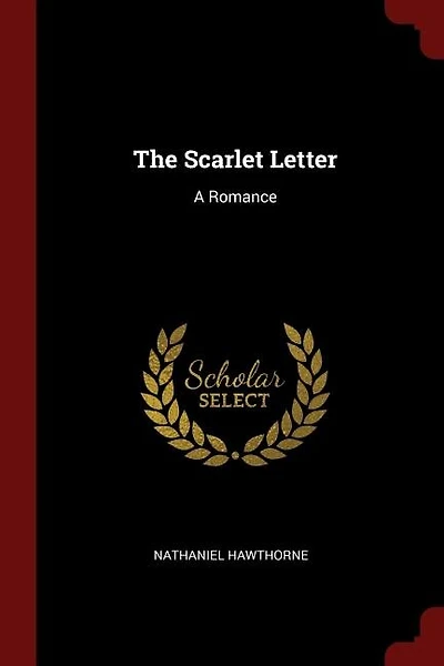 The Scarlet Letter: A Romance