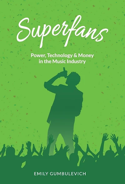 Superfans: Power, Technology, and Money in the Music Industry
