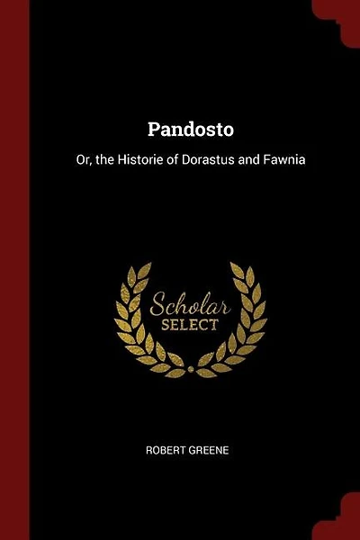 Pandosto: Or, the Historie of Dorastus and Fawnia
