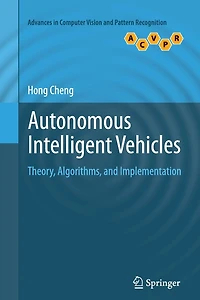 Autonomous Intelligent Vehicles: Theory, Algorithms, and Implementation