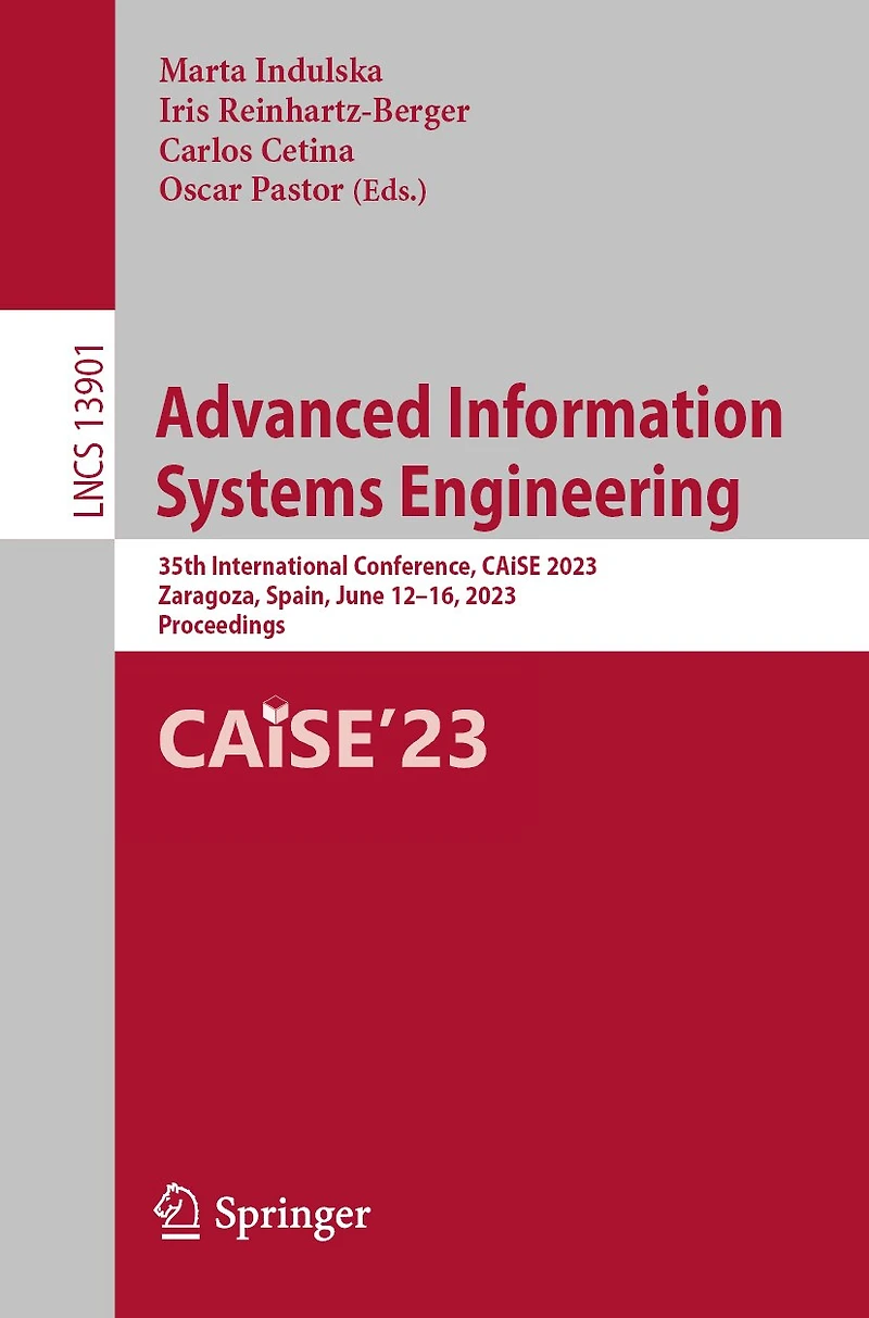 Advanced Information Systems Engineering: 35th International Conference, CAiSE 2023, Zaragoza, Spain, June 12-16, Proceedings