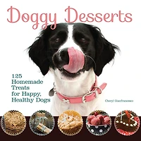 Doggy Desserts: 125 Homemade Treats for Happy, Healthy Dogs