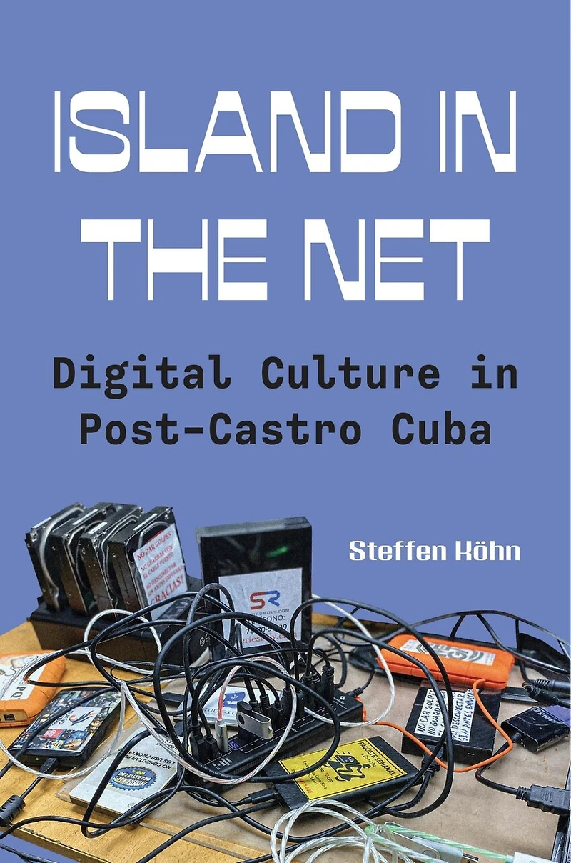 Island the Net: Digital Culture Post-Castro Cuba