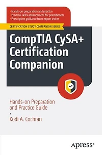 CompTIA CySA+ Certification Companion: Hands-on Preparation and Practice Guide