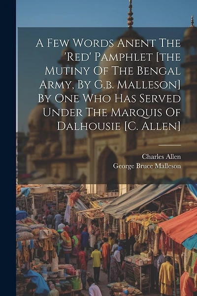 A Few Words Anent The 'red' Pamphlet [the Mutiny Of The Bengal Army
