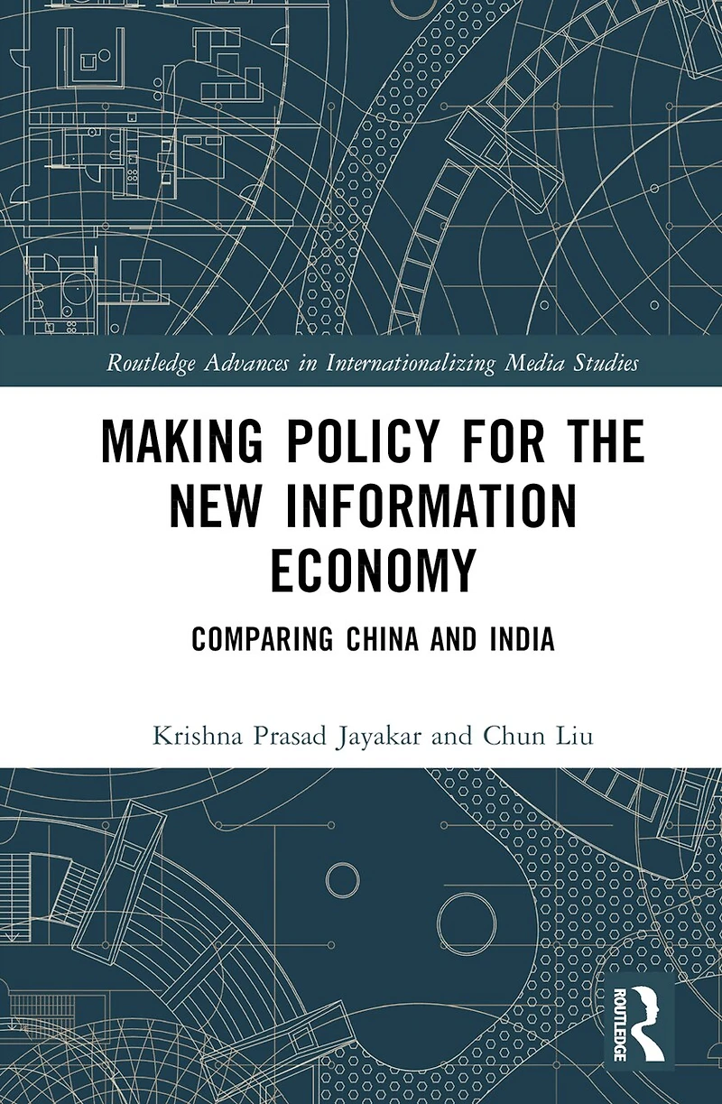 Making Policy for the New Information Economy: Comparing China and India