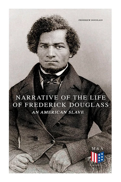 Narrative Of The Life Of Frederick Douglass, An American Slave