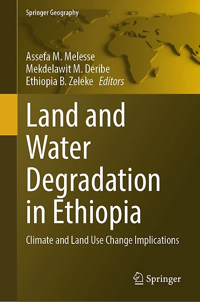 Land and Water Degradation Ethiopia: Climate Use Change Implications