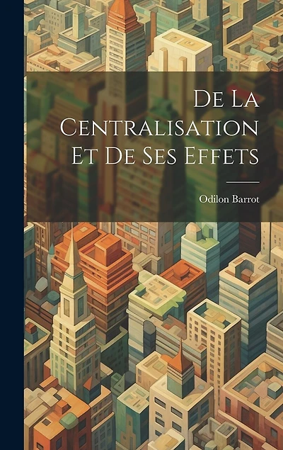 De La Centralisation Et De Ses Effets
